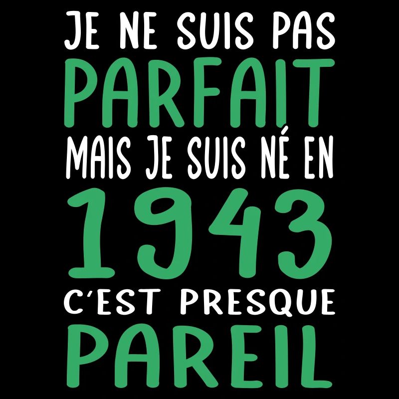 Anniversaire 81 ans - Pas parfait mais né en 1943