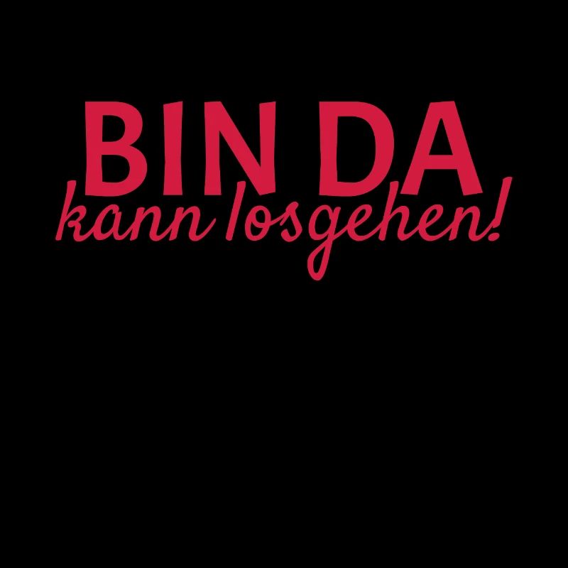 Bin da Kann losgehen