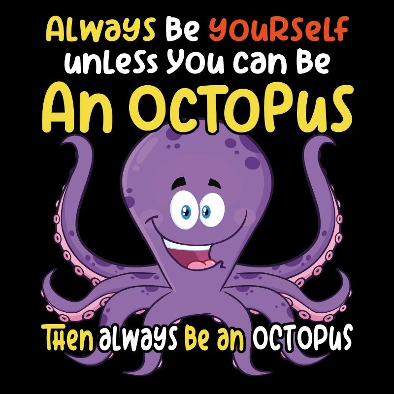 Soyez une pieuvre - Fun Octopus Design