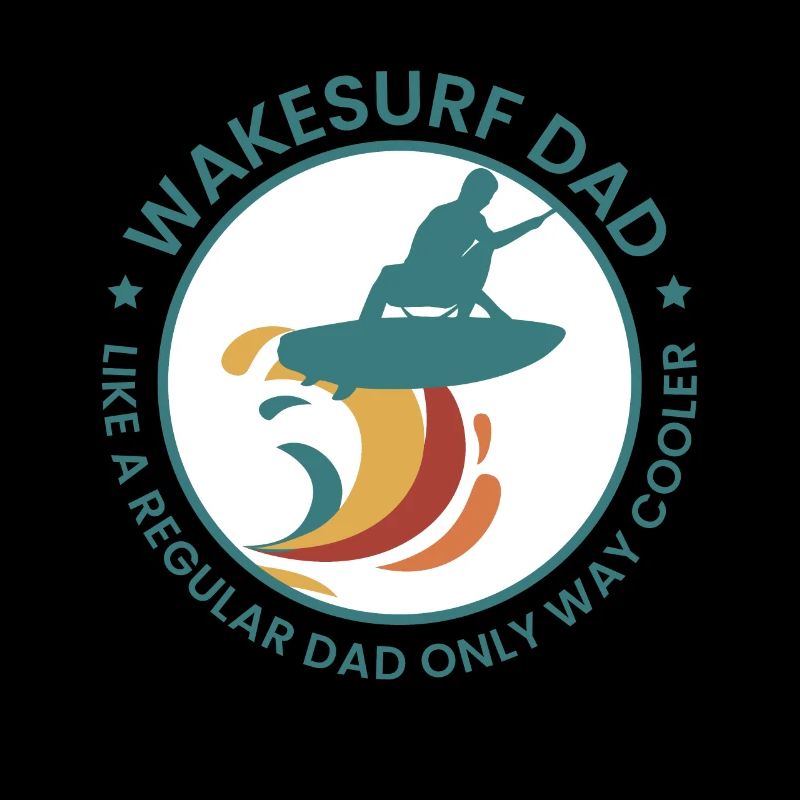 Wakesurf Dad Like A Regular Dad Only Way Cooler