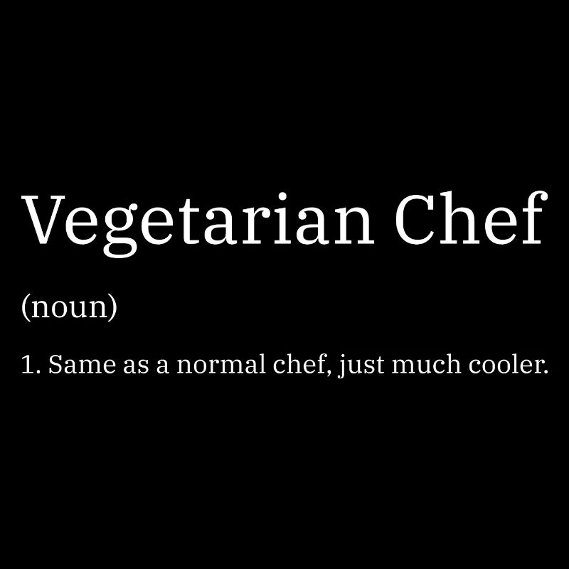 Chef végétarien identique à un chef normal, juste plus frais