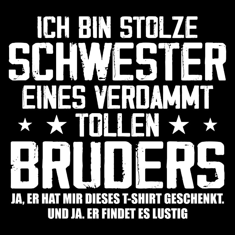 Ich Bin Stolze Schwester Eines Verdammt Tollen