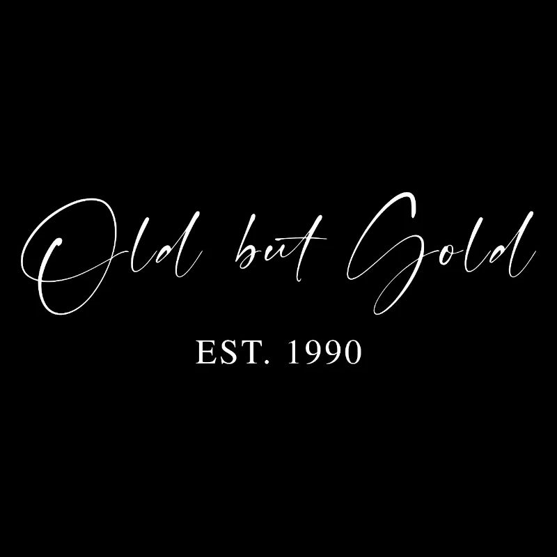 Old but Gold Est. 1990 Script Typography Gift