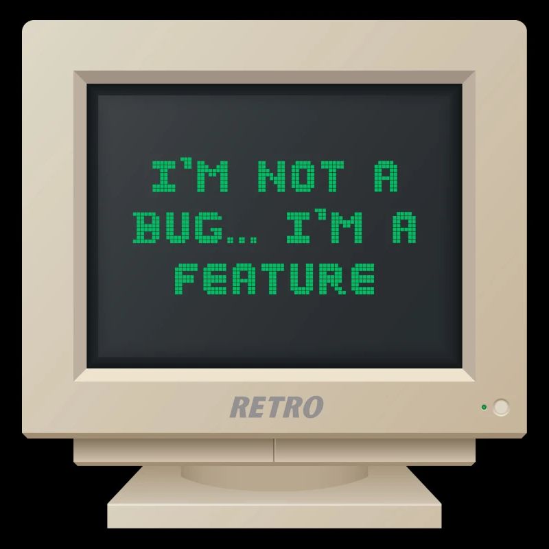 CRT Design - Ich bin kein Bug, ich bin ein Feature