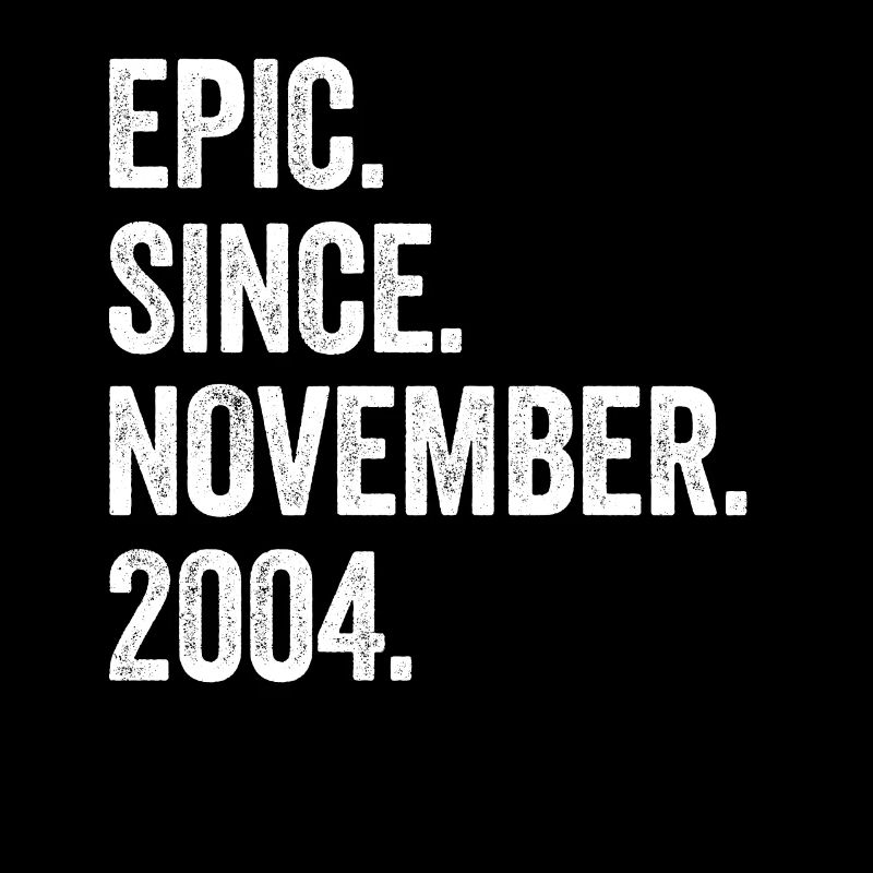 18 Years Old Epic Since November 2004 18th