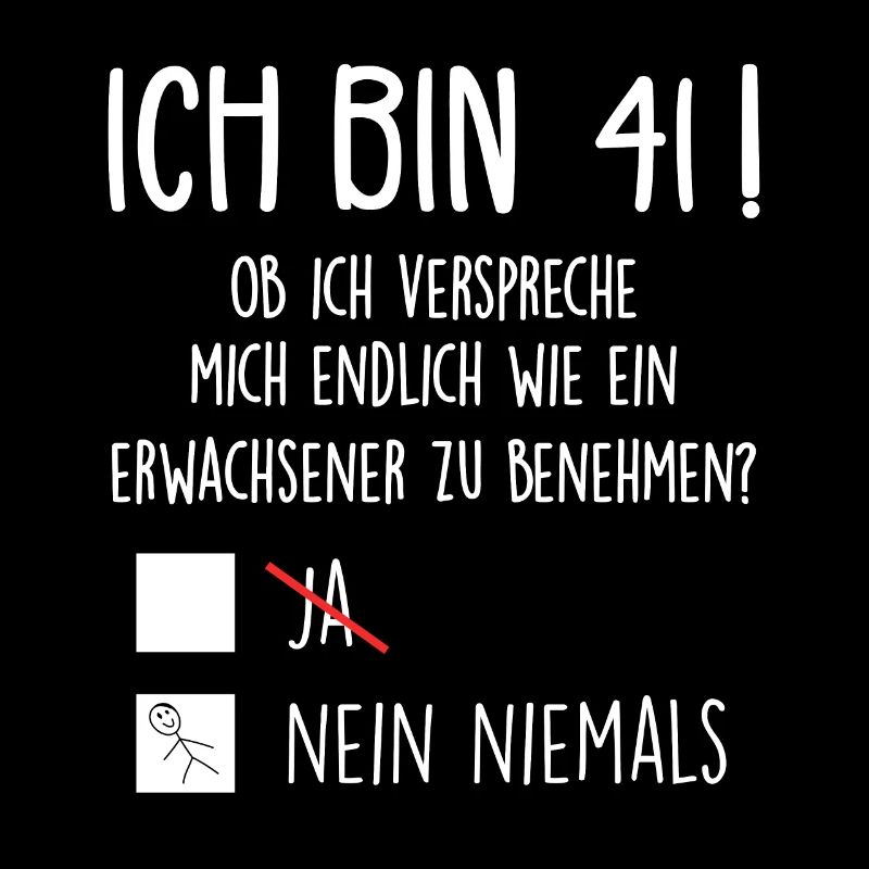 Ich Bin 41! - 41. Geburtstag 41
