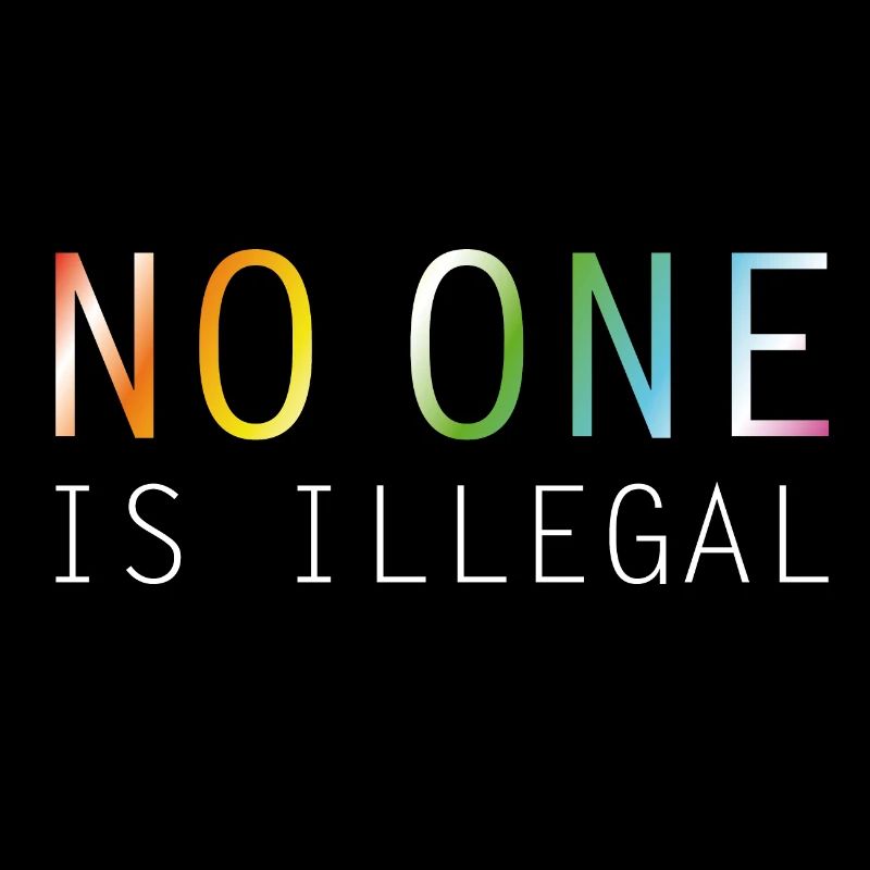 No one is illegal