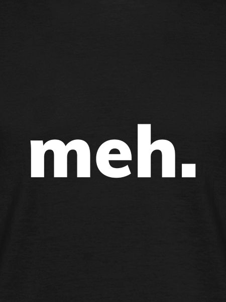 MEH.