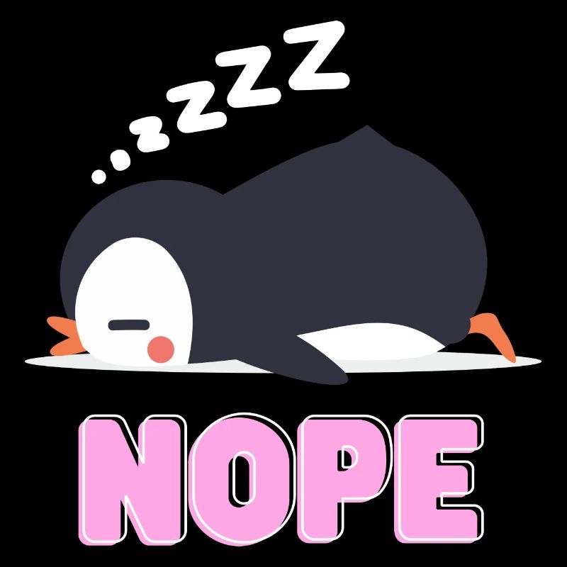 Nope - Sleeping Penguin