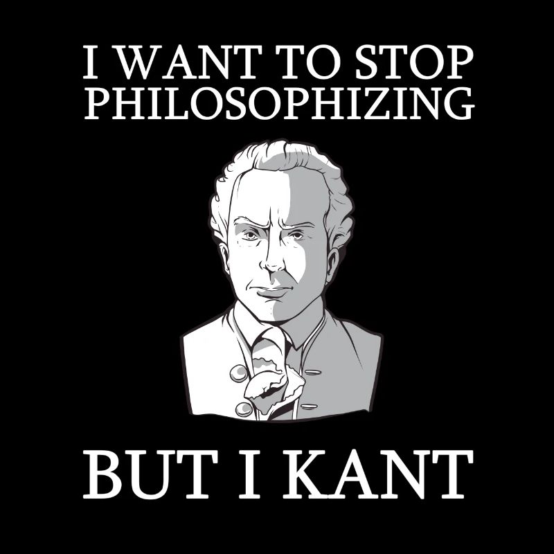 Philosophy Immanuel Kant philosopher funny saying