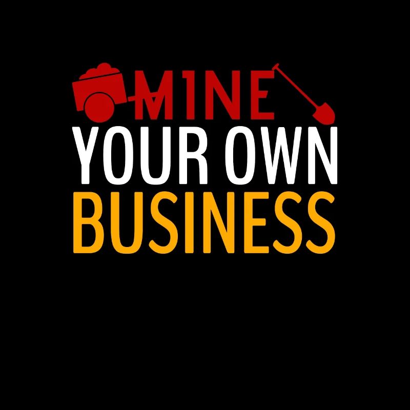 Funny mining and miner saying