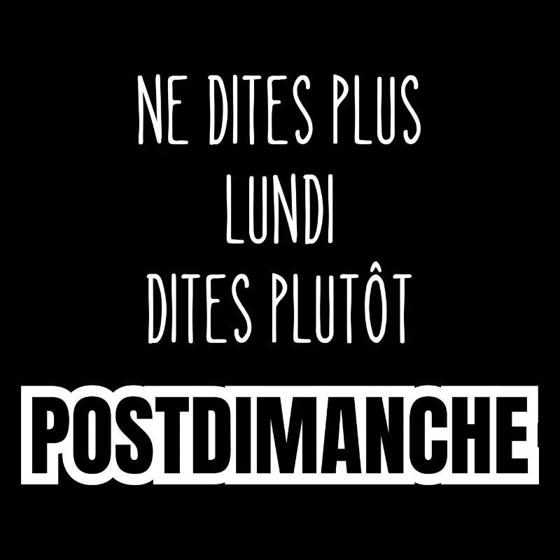 ne dites plus lundi dites plutôt postdimanche