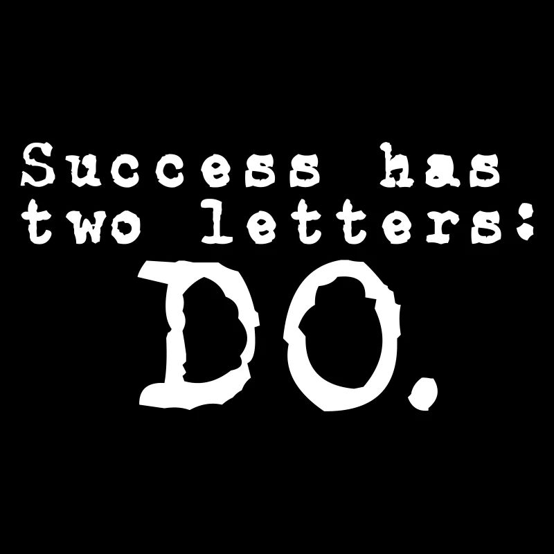 Funny Quotes: Success has 2 Letters - DO