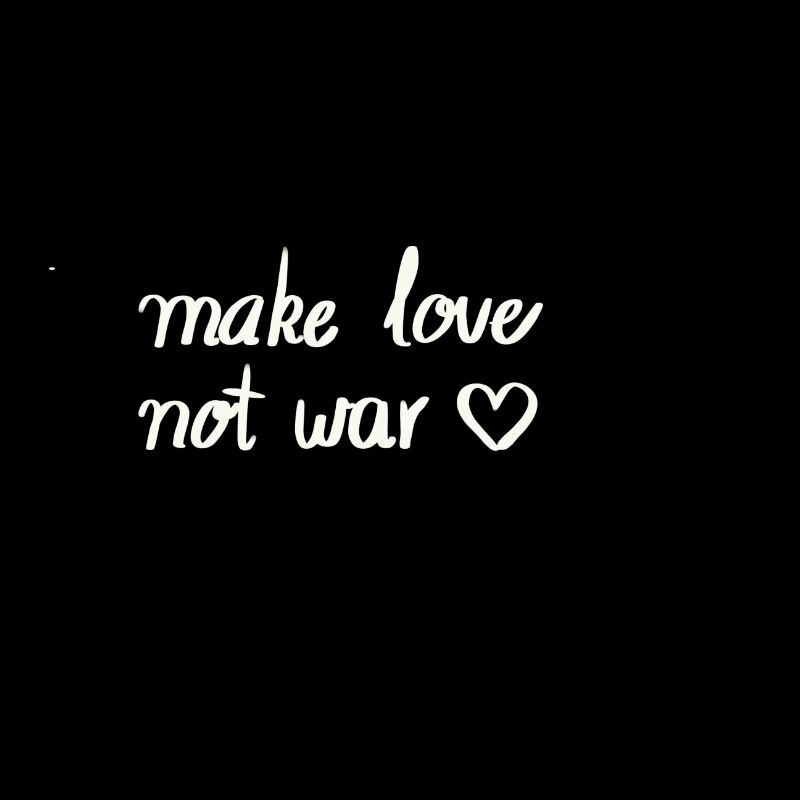 Make Love not war