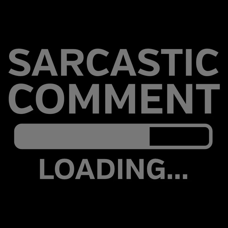 Sarcastic Comment Loading