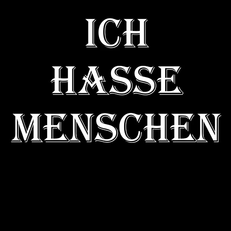ICH HASSE MENSCHEN