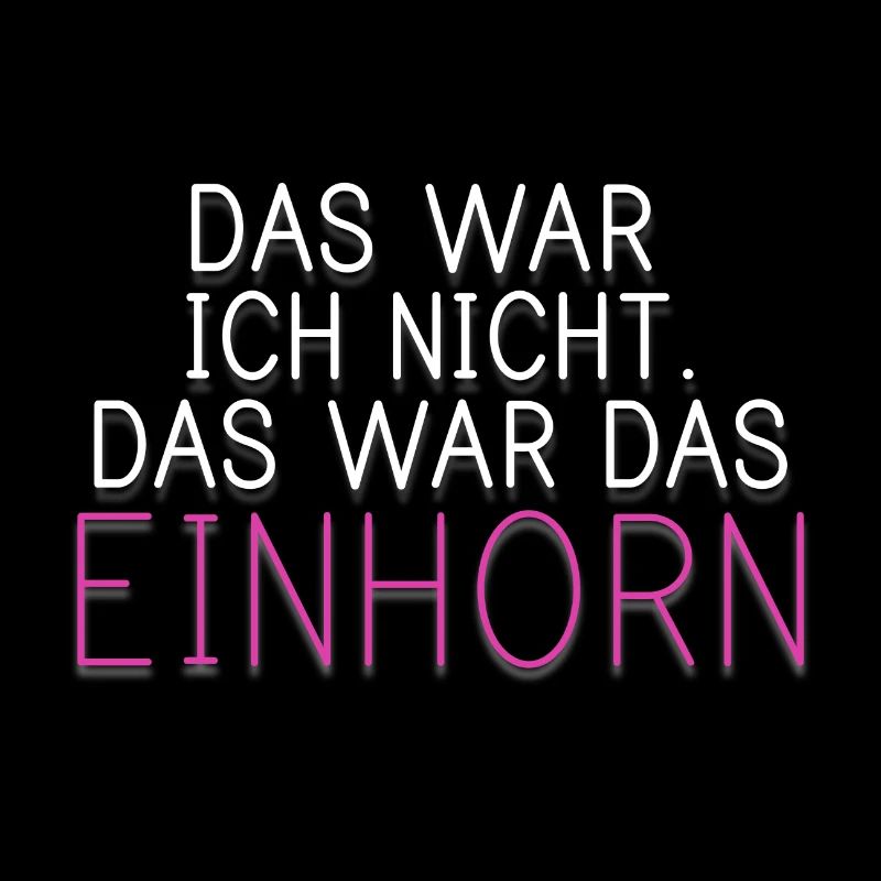 Das war ich nicht. Das war das Einhorn.