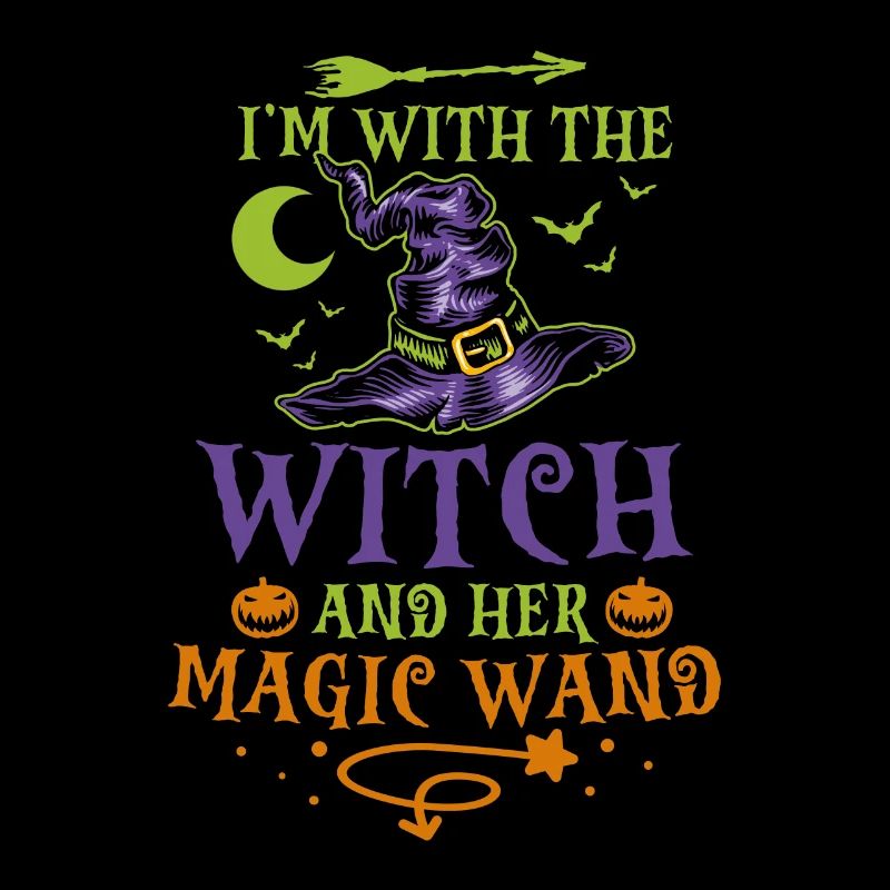 Halloween I'm With The Witch And Her Magic Wand