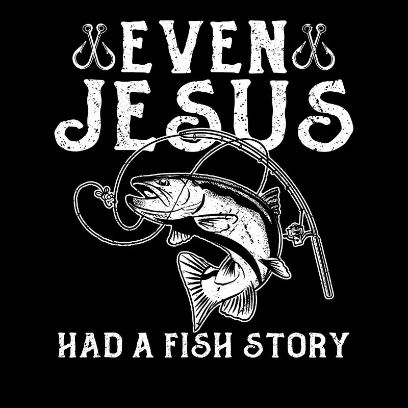 Pêche Pêche Pêcheur Même Jésus avait une histoire de poisson