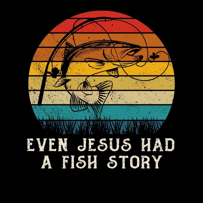Pêche Pêche Pêcheur Même Jésus avait une histoire de poisson