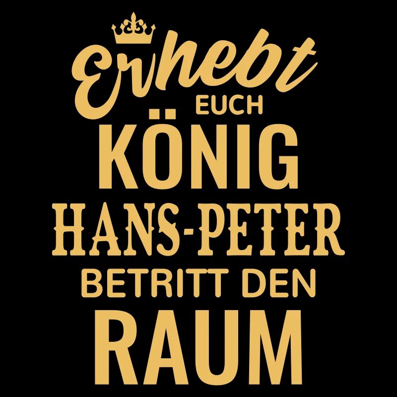Name Hans-Peter König Geschenk Geburtstag lustig