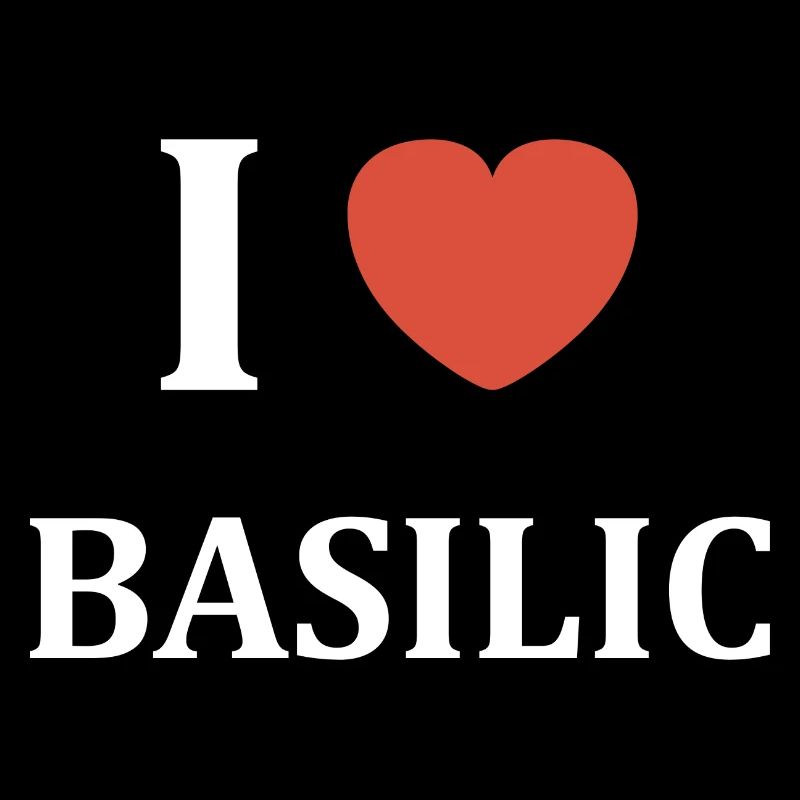 i love basilic