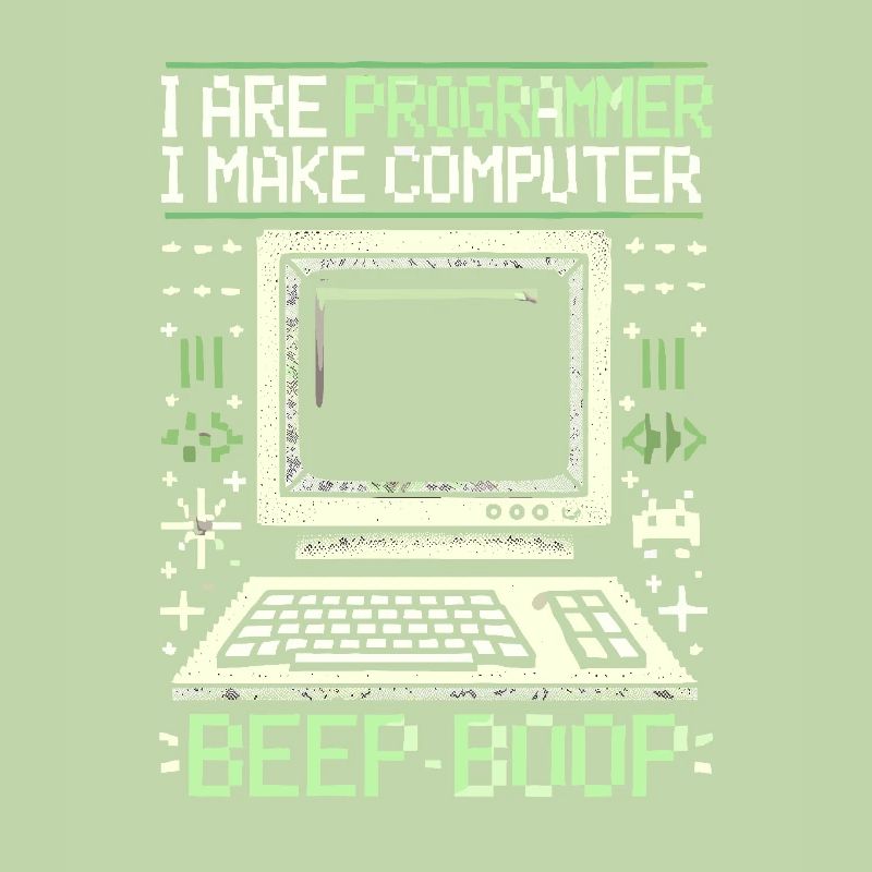 Ich bin Programmierer Ich mache Computer Piep Boop