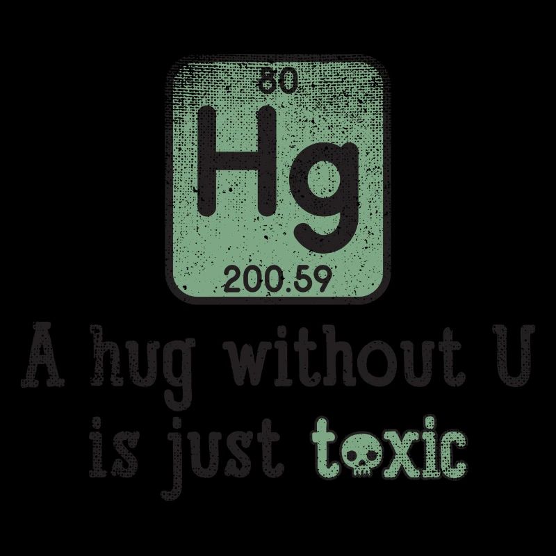Funny Science Chemical Element Hg Toxic Hug Gift