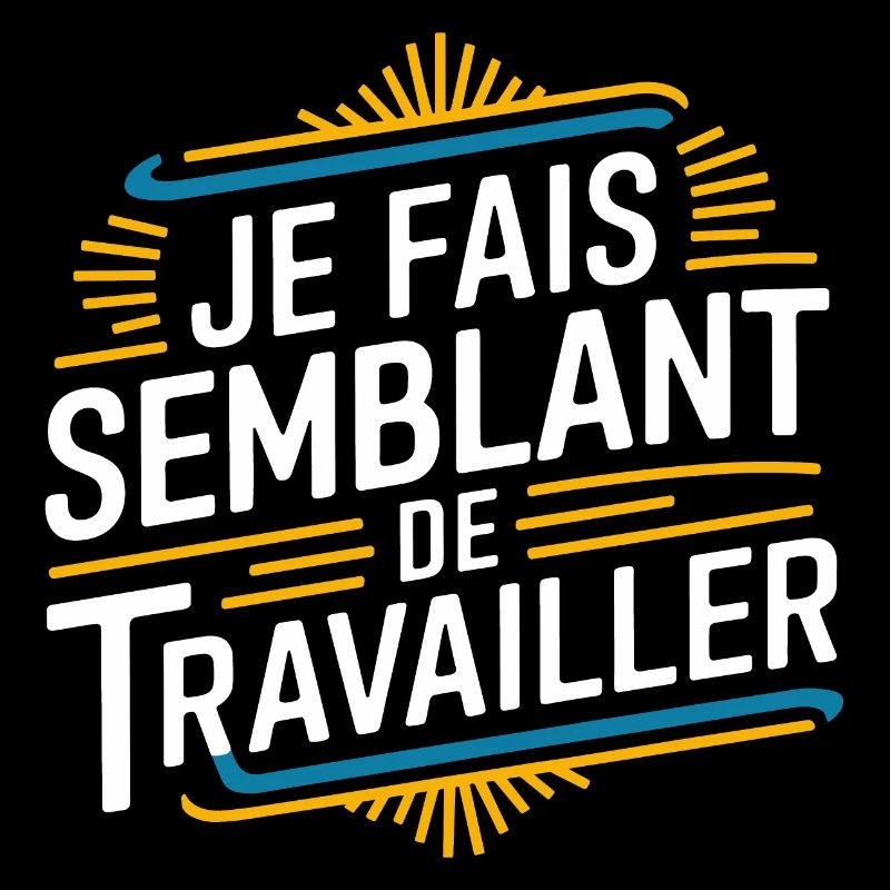 Je fais semblant de travailler