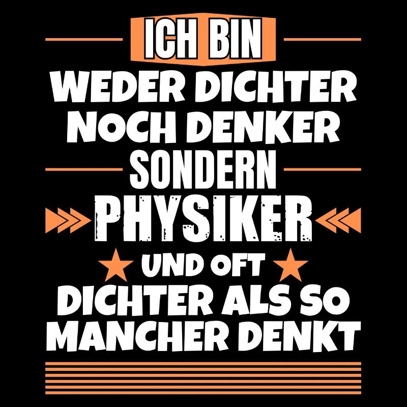 Dichter noch Denker, sondern Physiker