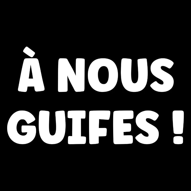 A nous guifes