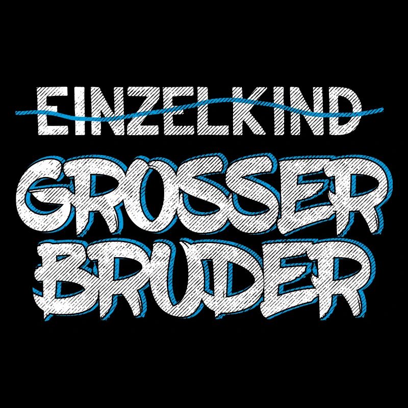 Geschwister Sprüche: Einzelkind? Großer Bruder