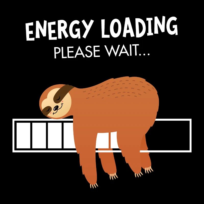 Energy Loading Please Wait - Sloth Chill Lazy