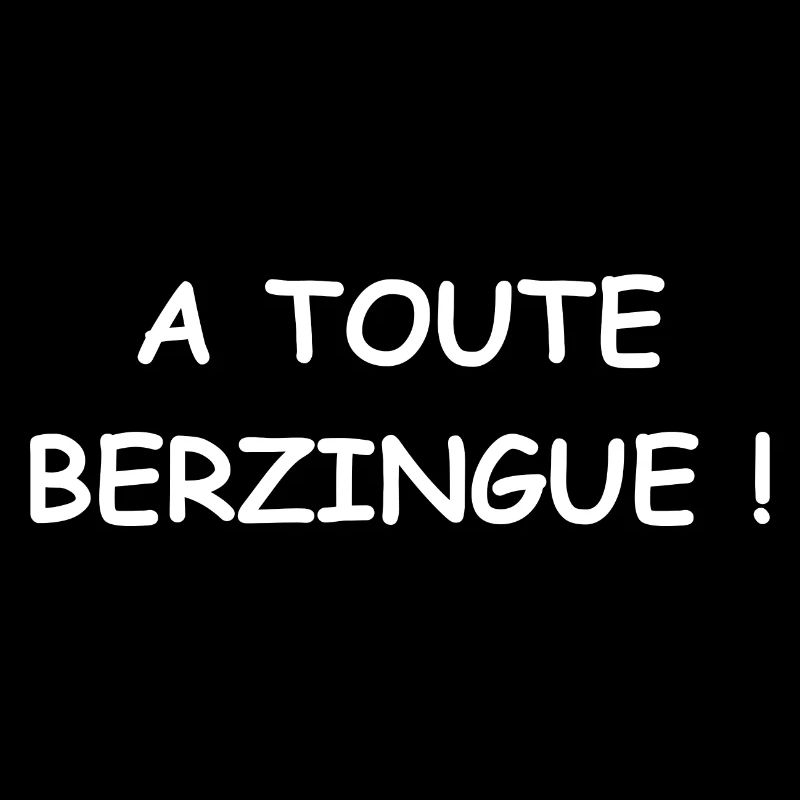 A toute berzingue