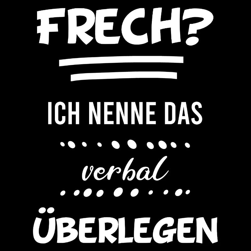 FRECH BÖSE GEMEIN DREIST AUSFÄLLIG VERBAL SPRACHE