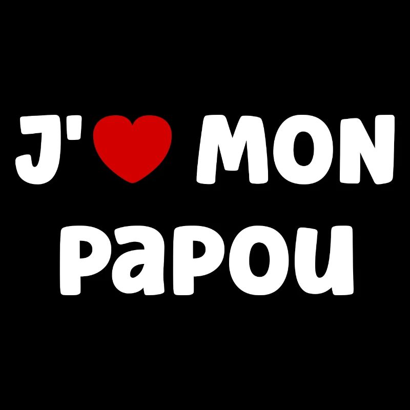 J'AIME mon papou