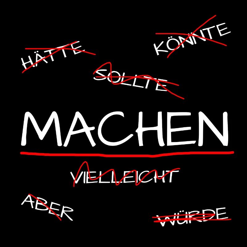Hätte Könnte Sollte ... MACHEN Motivation Ehrgeiz