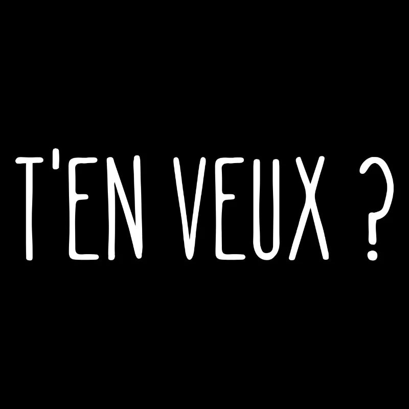 t'en veux