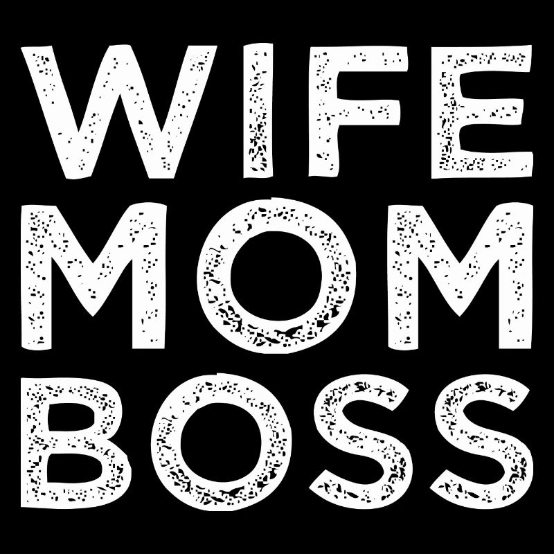 Wife Mom Boss Ehefrau Mutter Chef