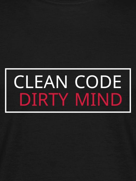 Clean Code - Dirty Mind