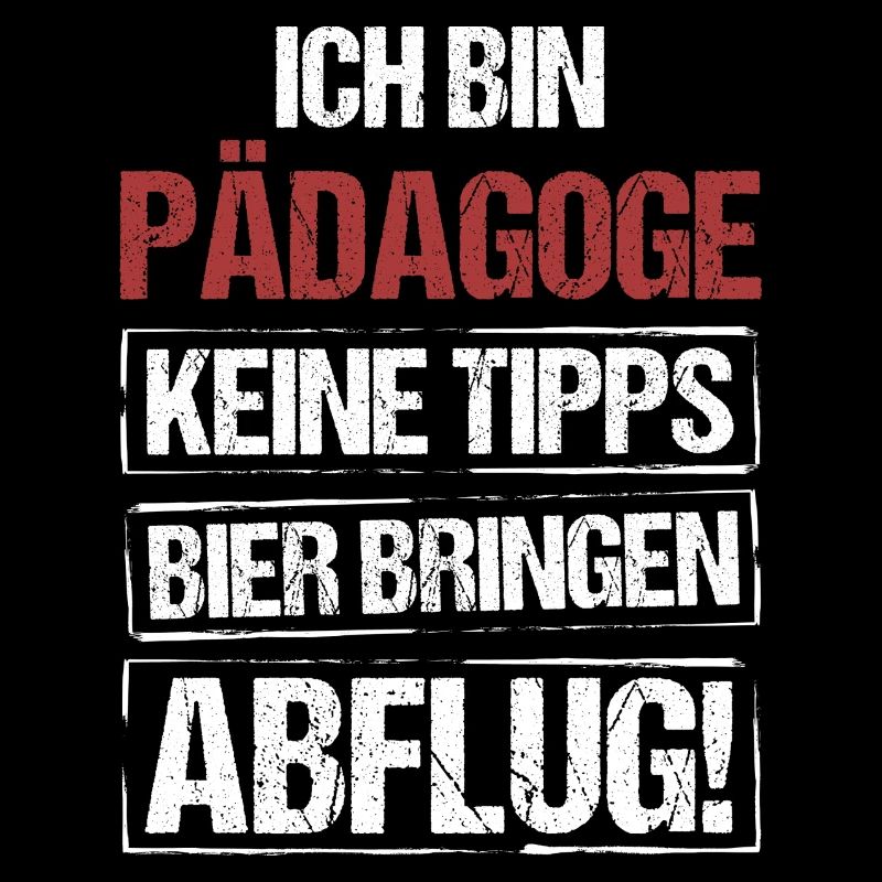 Ich bin Pädagoge - Bier bringen und Abflug