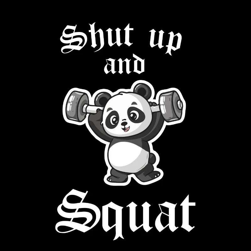 Shut up and Squat - Gym Panda