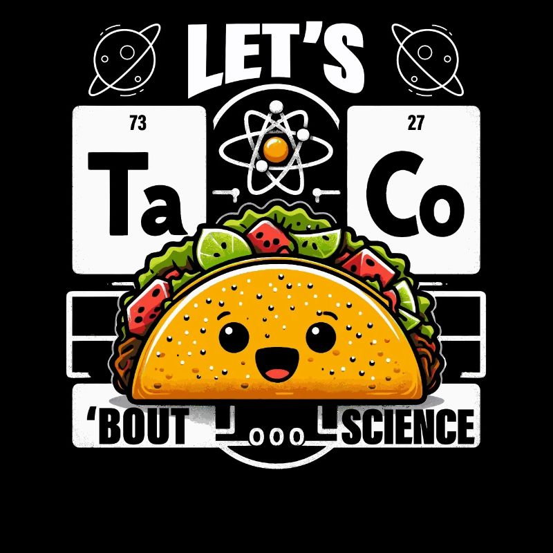 Let's Taco Bout Science Chemistry Funny Gift Idea