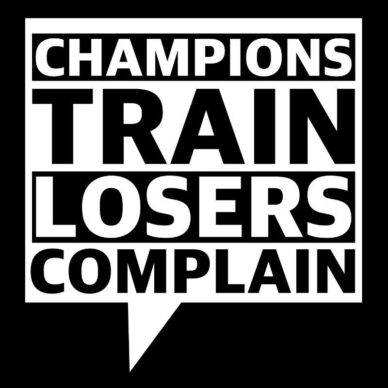 Training Champions | complain, motivation