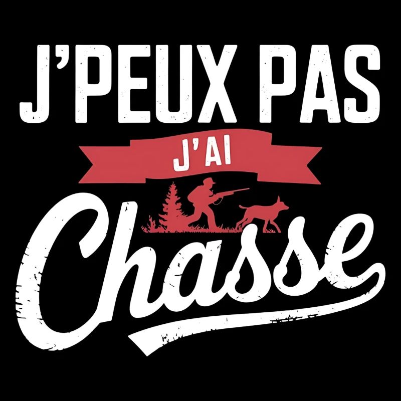 J'peux pas j'ai Chasse