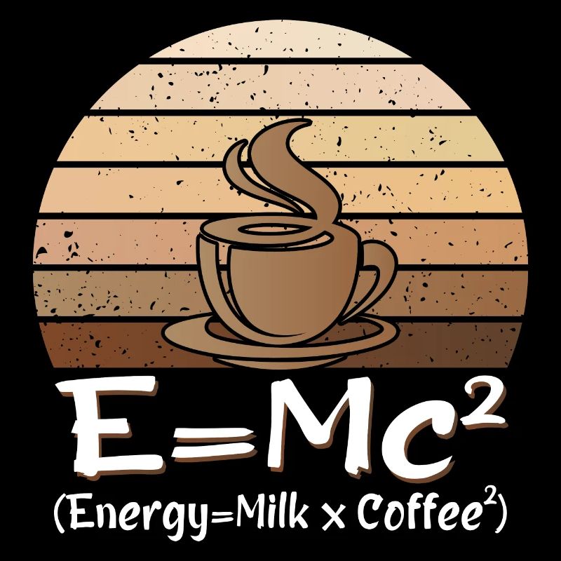 E = MC² Énergie Lait Café Science Équation du café