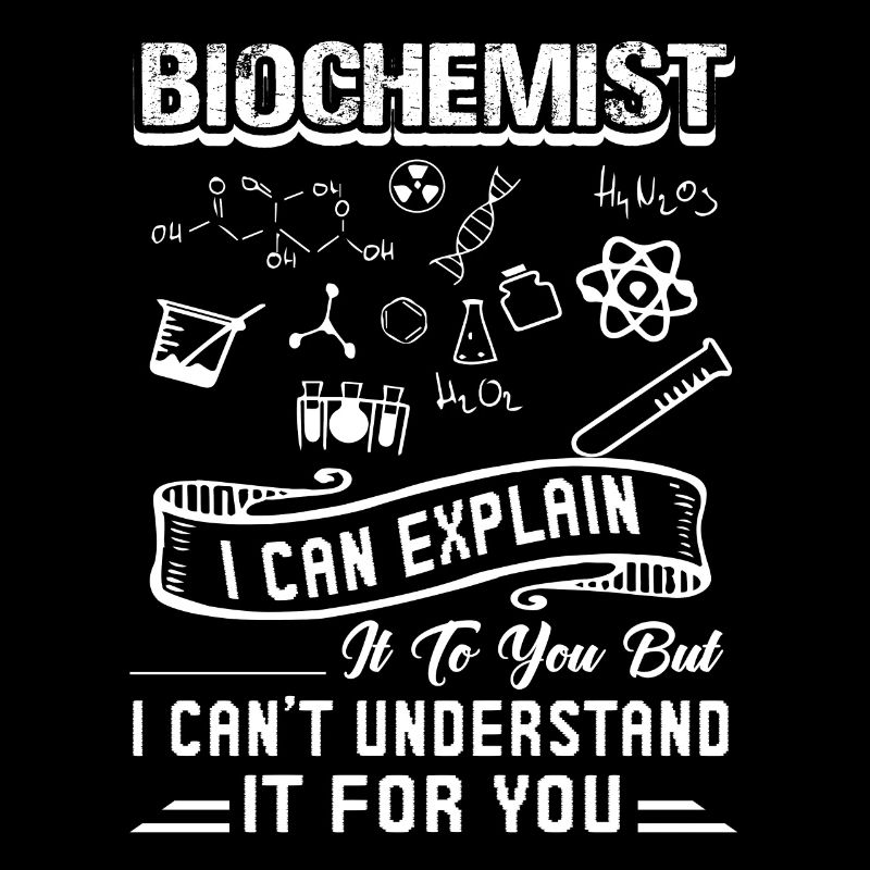 Biochemist I Can Explain It To You