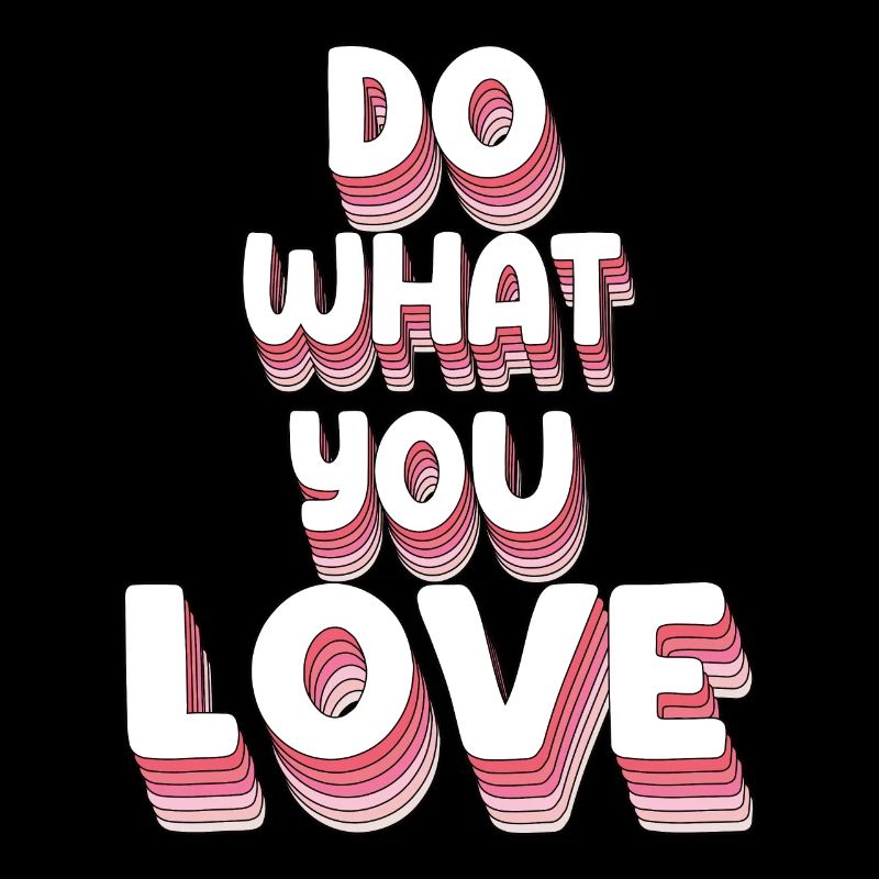 Faites ce que vous aimez