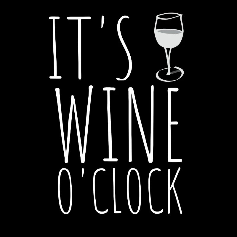 It's wine o'clock - drinking wine
