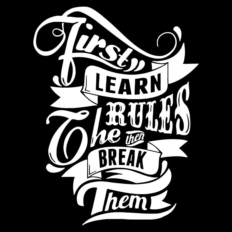 First learn the Rules